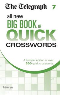 Cover image for The Telegraph All New Big Book of Quick Crosswords 7