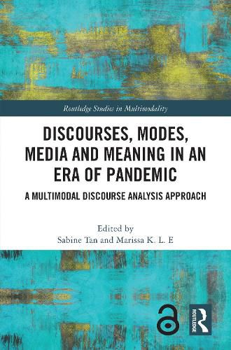 Cover image for Discourses, Modes, Media and Meaning in an Era of Pandemic: A Multimodal Discourse Analysis Approach