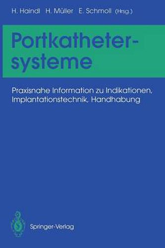 Portkathetersysteme: Praxisnahe Information Zu Indikationen, Implantationstechnik, Handhabung