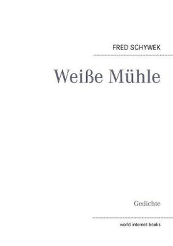 Cover image for Weisse Muhle: Gedichte