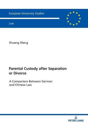 Cover image for Parental Custody After Separation or Divorce: A Comparison Between German and Chinese Law