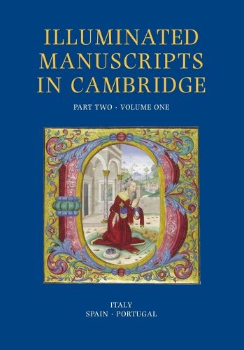 Cover image for A Catalogue of Western Book Illumination in the Fitzwilliam Museum and the Cambridge Colleges: Part Two: Italy and the Iberian Peninsula