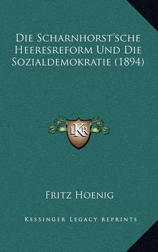 Cover image for Die Scharnhorst'sche Heeresreform Und Die Sozialdemokratie (1894)