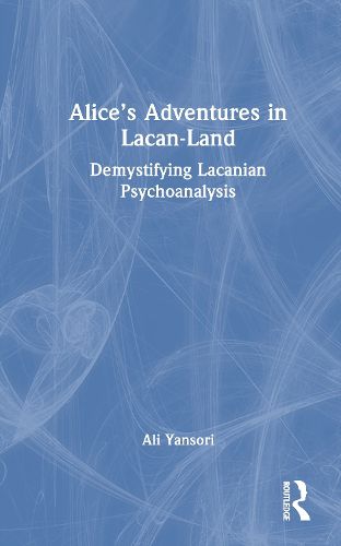 Cover image for Alice's Adventures in Lacan-Land