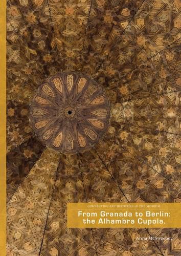 Cover image for From Granada to Berlin: The Alhambra Cupola