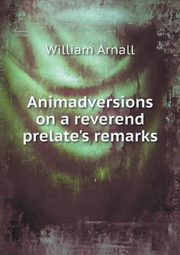 Cover image for Animadversions on a reverend prelate's remarks