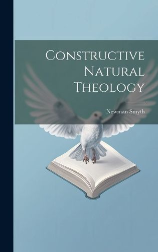 Cover image for Constructive Natural Theology