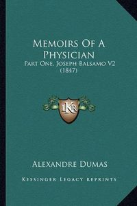 Cover image for Memoirs of a Physician: Part One, Joseph Balsamo V2 (1847)