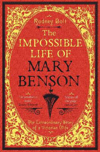 Cover image for The Impossible Life of Mary Benson: The Extraordinary Story of a Victorian Wife