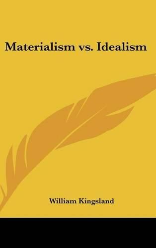 Materialism vs. Idealism