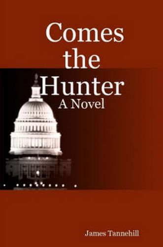 Cover image for Comes the Hunter: A Novel