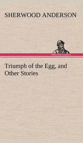 Cover image for Triumph of the Egg, and Other Stories