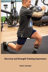 Cover image for Recovery and Strength Training Importance