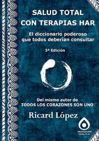 Cover image for Salud Total Con Terapias Har El Diccionario Poderoso Que Todos Deberian Consultar