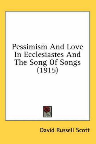 Pessimism and Love in Ecclesiastes and the Song of Songs (1915)