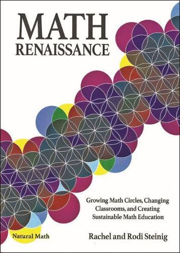 Cover image for Math Renaissance: Growing Math Circles, Changing Classrooms, and Creating Sustainable Math Education