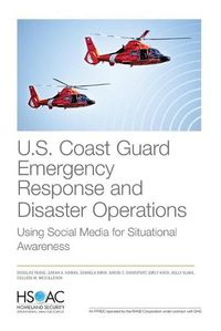 Cover image for U.S. Coast Guard Emergency Response and Disaster Operations: Using Social Media for Situational Awareness