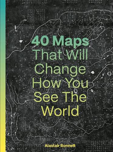 Cover image for 40 Maps That Will Change How You See the World