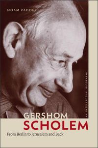 Cover image for Gershom Scholem: From Berlin to Jerusalem and Back