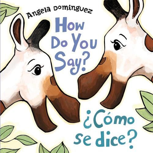 How Do You Say? / ?Como Se Dice? (Spanish Bilingual)