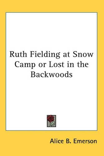 Cover image for Ruth Fielding at Snow Camp or Lost in the Backwoods