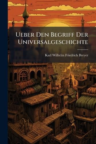 Cover image for Ueber Den Begriff Der Universalgeschichte