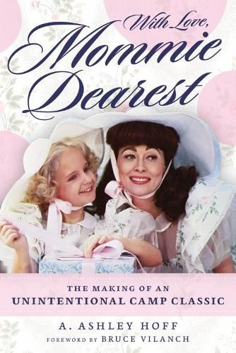 Cover image for With Love, Mommie Dearest: The Making of an Unintentional Camp Classic