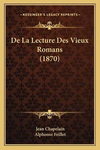 Cover image for de La Lecture Des Vieux Romans (1870)