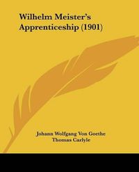 Cover image for Wilhelm Meister's Apprenticeship (1901)