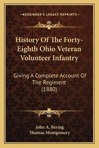 Cover image for History of the Forty-Eighth Ohio Veteran Volunteer Infantry: Giving a Complete Account of the Regiment (1880)