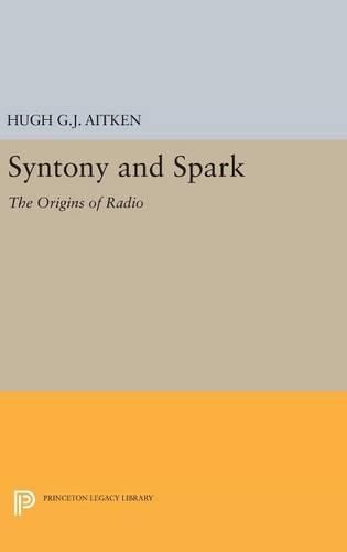 Syntony and Spark: The Origins of Radio