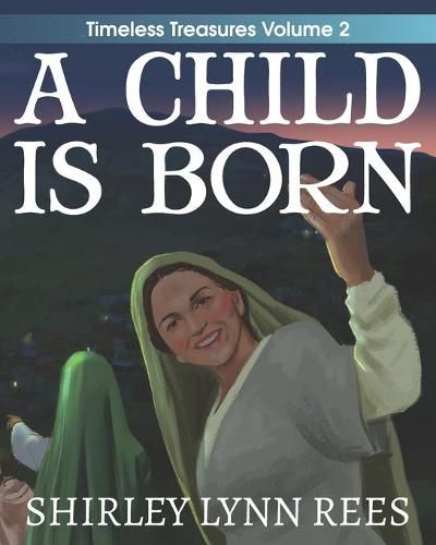 Cover image for A Child Is Born: The Shepherd's Story