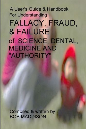 Cover image for A Users Guide To Understanding Fallacy, Fraud, & Failure
