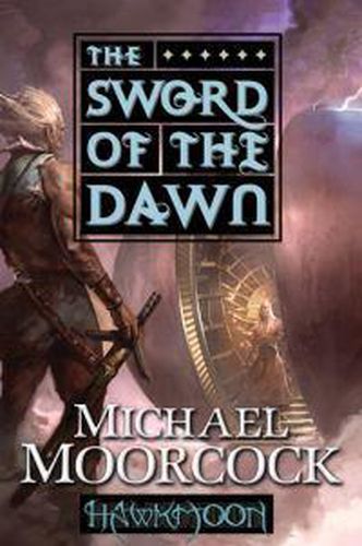 Hawkmoon: The Sword of the Dawn: The Sword of the Dawn