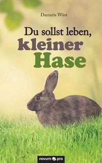 Cover image for Du sollst leben, kleiner Hase