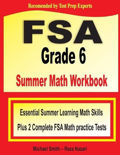 Cover image for FSA Grade 6 Summer Math Workbook: Essential Summer Learning Math Skills plus Two Complete FSA Math Practice Tests