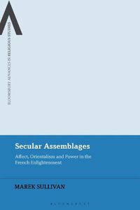 Cover image for Secular Assemblages: Affect, Orientalism and Power in the French Enlightenment