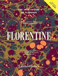 Cover image for Florentine: The True Cuisine of Florence