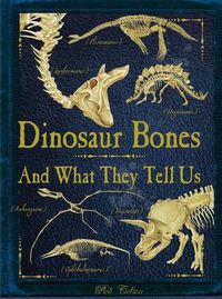 Cover image for Dinosaur Bones: And What They Tell Us