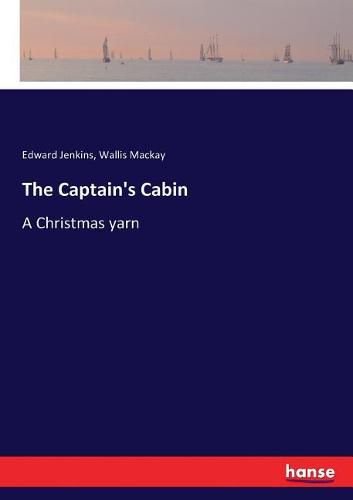 The Captain's Cabin: A Christmas yarn