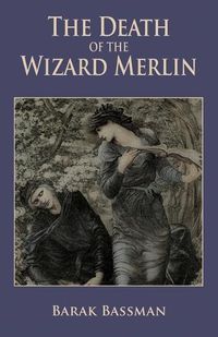 Cover image for The Death of the Wizard Merlin