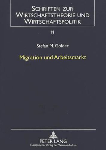 Cover image for Migration Und Arbeitsmarkt: Eine Empirische Analyse Der Performance Von Auslaendern in Der Schweiz