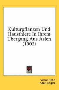 Cover image for Kulturpflanzen Und Hausthiere in Ihrem Ubergang Aus Asien (1902)