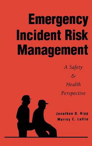 Cover image for Emergency Incident Risk Management: A Safety & Health Perspective