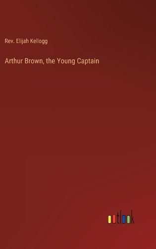 Arthur Brown, the Young Captain