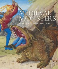 Cover image for Medieval Monsters: Terrors, Aliens, Wonders