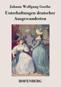 Cover image for Unterhaltungen deutscher Ausgewanderten