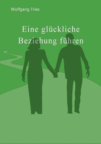 Cover image for Eine gluckliche Beziehung fuhren