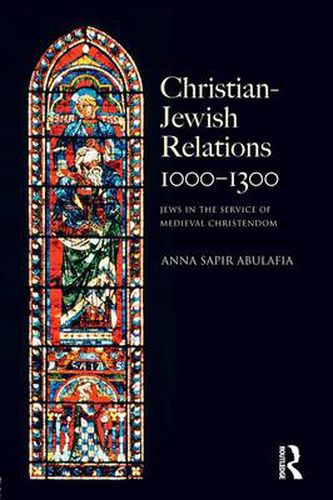 Cover image for Christian Jewish Relations 1000-1300: Jews in the Service of Medieval Christendom