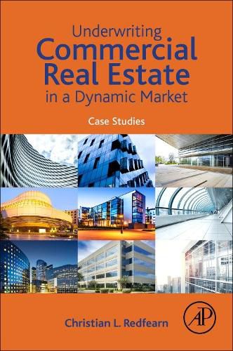 Cover image for Underwriting Commercial Real Estate in a Dynamic Market: Case Studies